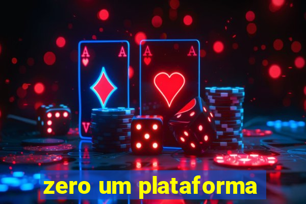 zero um plataforma